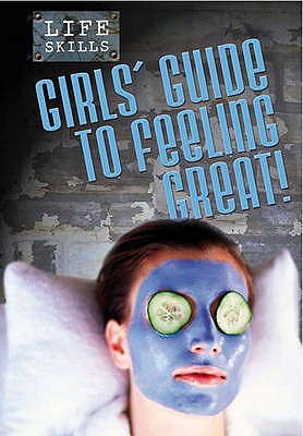 Girls Guide to Feeling Fabulous! (Life Skills)