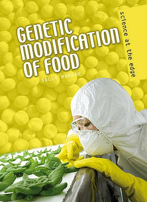 Genetic Modification of Food (Science at the Edge)