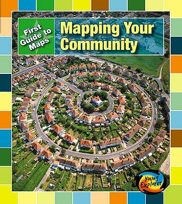 Mapping Your Community (First Guide to Maps)