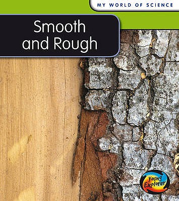 Smooth and Rough (My World of Science)