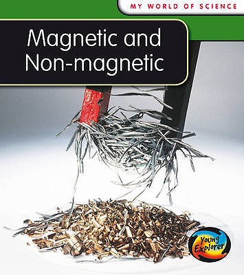 Magnetic and Non-magnetic (My World of Science)