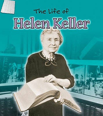 Helen Keller (The Life Of)