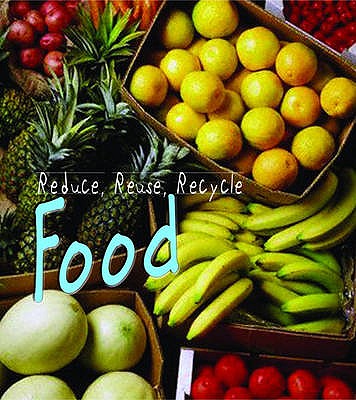 Food (Reduce, Reuse, Recycle)