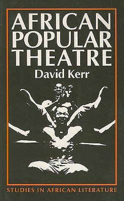 African Popular Theatre (Studies in African Literature. New Series)