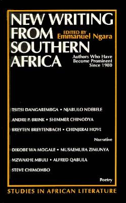 New Writing from Southern Africa: Authors Who Have Become Prominent Since 1980