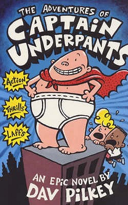 Adventures of Captain Underpants: An Epic Novel