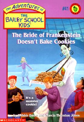 Image for The Bride of Frankenstein Doesn't Bake Cookies (Bailey School Kids #41) The Bride of Frankenstein Doesn't Bake Cookies (Bailey School Kids #41)
