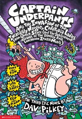 Image for Captain Underpants and the Invasion of the Incredibly Naughty Cafeteria Ladies from Outer Space (and the Subsequent Assault of the Equally Evil Lunchroom ... (The Third Epic Novel) (Captain Underpants)