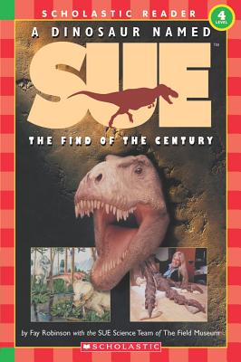 Image for A Dinosaur Named Sue:  The Find of the Century (Hello Reader!, Level 4) (Scholastic Reader Level 3)