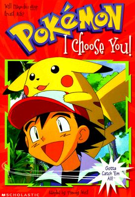 I Choose You (Pokemon Chapter Book)