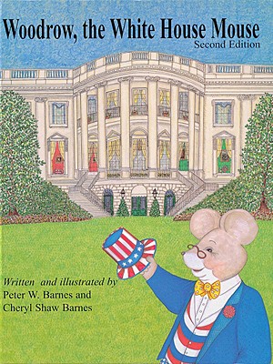 Image for Woodrow, The White House Mouse Woodrow, The White House Mouse