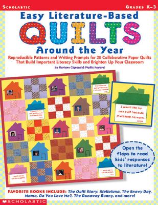 Image for Easy Literature-Based Quilts Around the Year, Grades K-3 Easy Literature-Based Quilts Around the Year, Grades K-3