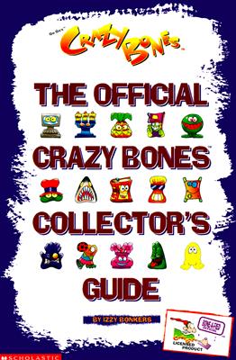 OFFICIAL CRAZY BONES COLLECTTTOR'S GUIDE Image for OFFICIAL CRAZY BONES COLLECTTTOR'S GUIDE