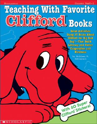 Image for Teaching With Favorite Clifford Books : Great Activities Using 15 Books About Clifford the Big Red Dog--That Build Literacy and Foster Cooperation and Kindness