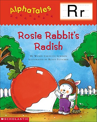 AlphaTales (Letter R: Rosey Rabbits Radish): A Series of 26 Irresistible Animal Storybooks That Build Phonemic Awareness & Teach Each letter of the Alphabet