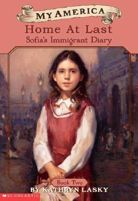 Image for My America: Home At Last, Sofia's Ellis Island Diary, Book Two My America: Home At Last, Sofia's Ellis Island Diary, Book Two