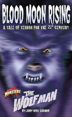 Blood Moon Rising: The Wolf Man (Universal Monsters #2)