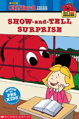 Image for The Show-and-Tell Surprise (Clifford the Big Red Dog) (Big Red Reader Series)