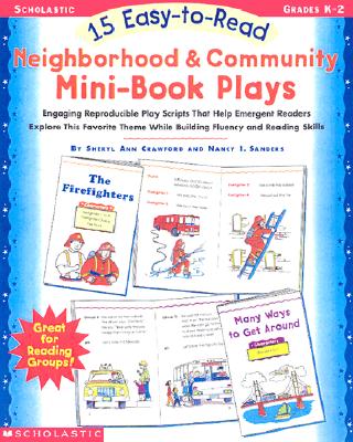15 Easy-to-Read Neighborhood & Community Mini-Book Plays: Engaging Reproducible Play Scripts That Help Emergent Readers Explore This Favorite Theme While Building Fluency and Reading Skills