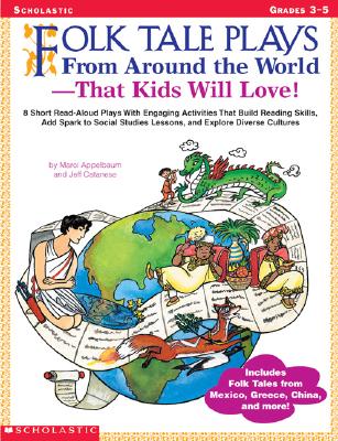 Folk Tale Plays From Around the World That Kids Will Love! (Grades 3-5): 8 Short Read Aloud Plays With Engaging Activities That Build Reading Skills, Add Spark to Social Studies Lessons