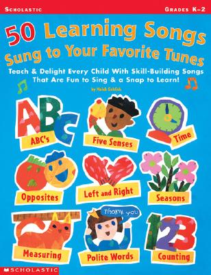 Image for 50 Learning Songs Sung To Your Favorite Tunes: Teach & Delight Every Child With Skill-Building Songs That Are Fun to Sing & a Snap to Learn!
