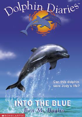Dolphin Diaries #01: Into The Blue (Dolphin Diaries)
