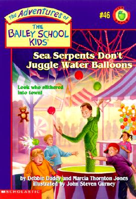 Sea Serpents Don't Juggle Water Balloons (The Adventures of the Bailey School Kids, #46)