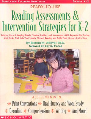 Ready-to-use Reading Assessments & Intervention Strategies For K-2 (Scholastic Ready-To-Use) Weaver, Brenda