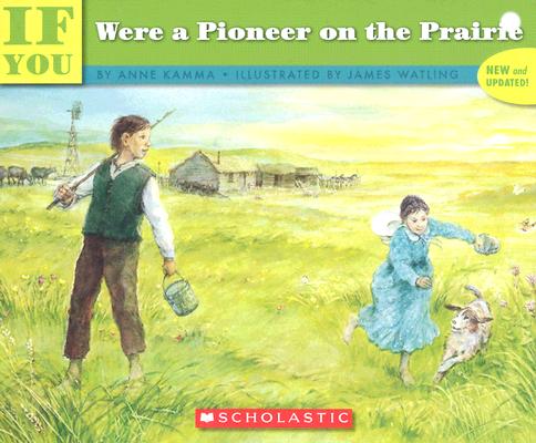If You Were a Pioneer on the Prairie (If You.)