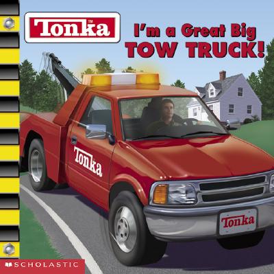 Image for Tonka I'M a Great Big TOW TRUCK! Tonka I'M a Great Big TOW TRUCK!