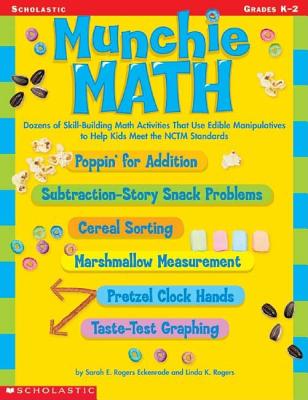 Munchie Math, Grades K-2: Dozens of Skill-Building Math Activities That Use Edible Manipulatives to Meet the Nctm Standards