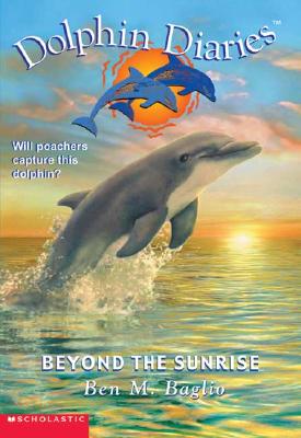 Beyond The Sunrise (Dolphin Diaries #10)