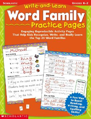 Write-and-learn Word Family Practice Pages: Engaging Reproducible Activity Pages That Help Kids Recognize, Write, and Really Learn the Top 30 Word Families