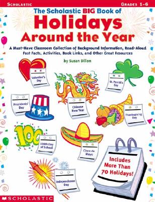 Image for The Scholastic Big Book Of Holidays Around The Year The Scholastic Big Book Of Holidays Around The Year