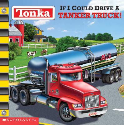 Tonka : If I Could Drive a Tanker Truck!
