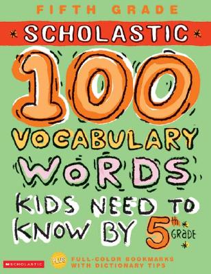 100 Vocabulary Words Kids Need to Know by 5th Grade (100 Words Workbook)