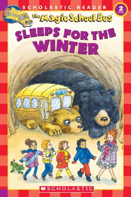 The Magic School Bus Sleeps for the Winter (Scholastic Reader, Level 2)
