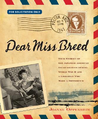 Dear Miss Breed: True Stories of the Japanese-American Incarceration During World War II and a Librarian who Made a Difference