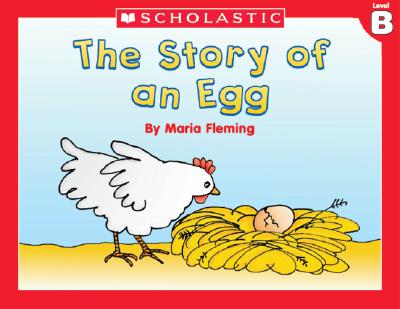 Level B - The Story Of An Egg (Little Leveled Readers: Level B)