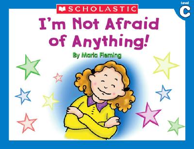 Little Leveled Readers: Im Not Afraid Of Anything (Level C): Just the Right Level to Help Young Readers Soar! (Little Leveled Readers: Level C)