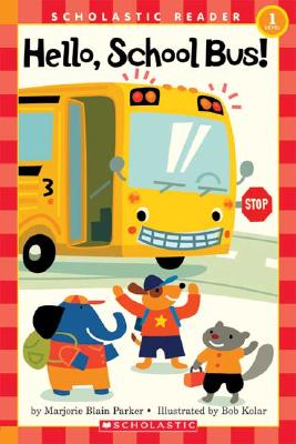 Image for Hello, School Bus! (Scholastic Readers) Hello, School Bus! (Scholastic Readers)