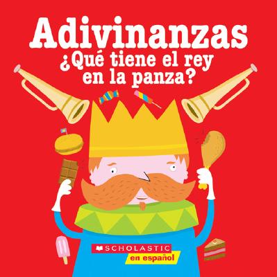 Adivinanzas: Qu tiene el rey en la panza (Spanish Edition)
