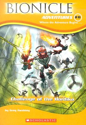 Challenge of The Hordika (Bionicle Adventures, No. 8)
