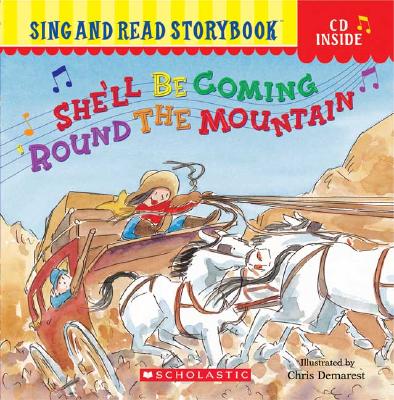 Image for She'll Be Coming 'Round the Mountain (Sing and Read Storybook with Audio CD) She'll Be Coming 'Round the Mountain (Sing and Read Storybook with Audio CD)