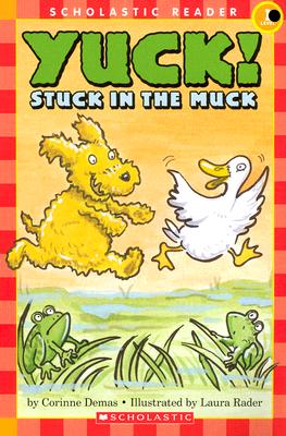 Yuck! Stuck In The Muck (Scholastic Reader Level 1)