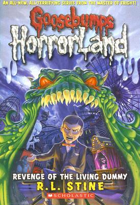 Revenge of the Living Dummy (Goosebumps HorrorLand, No. 1)