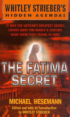The Fatima Secret (Whitley Strieber's Hidden Agendas)