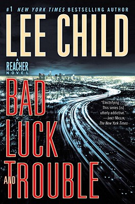 Bad Luck and Trouble: A Jack Reacher Novel
