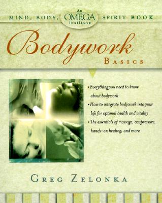 Image for Bodywork Basics (OMEGA INSTITUTE MIND, BODY, SPIRIT)