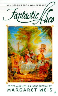 Fantastic Alice: New Stories from Wonderland